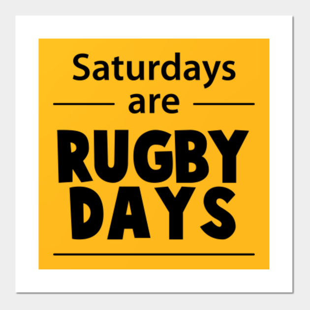 Saturdays are rugby days Rugby Posters and Art Prints TeePublic